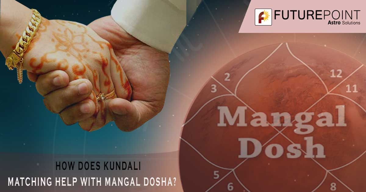 How does Kundali Matching Help with MANGAL DOSHA?