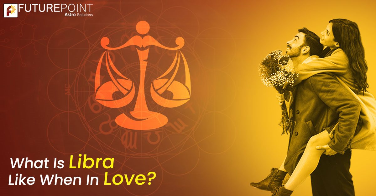 What is Libra like when in love?