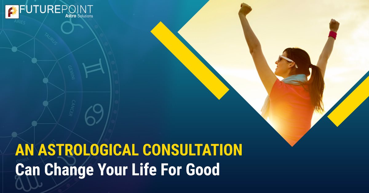 An Astrological Consultation Can Change Your Life For Good