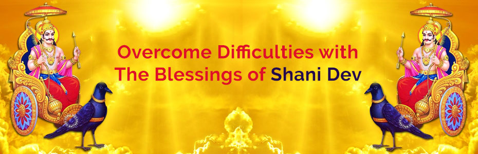 Overcome Difficulties with the Blessings of Shani Dev