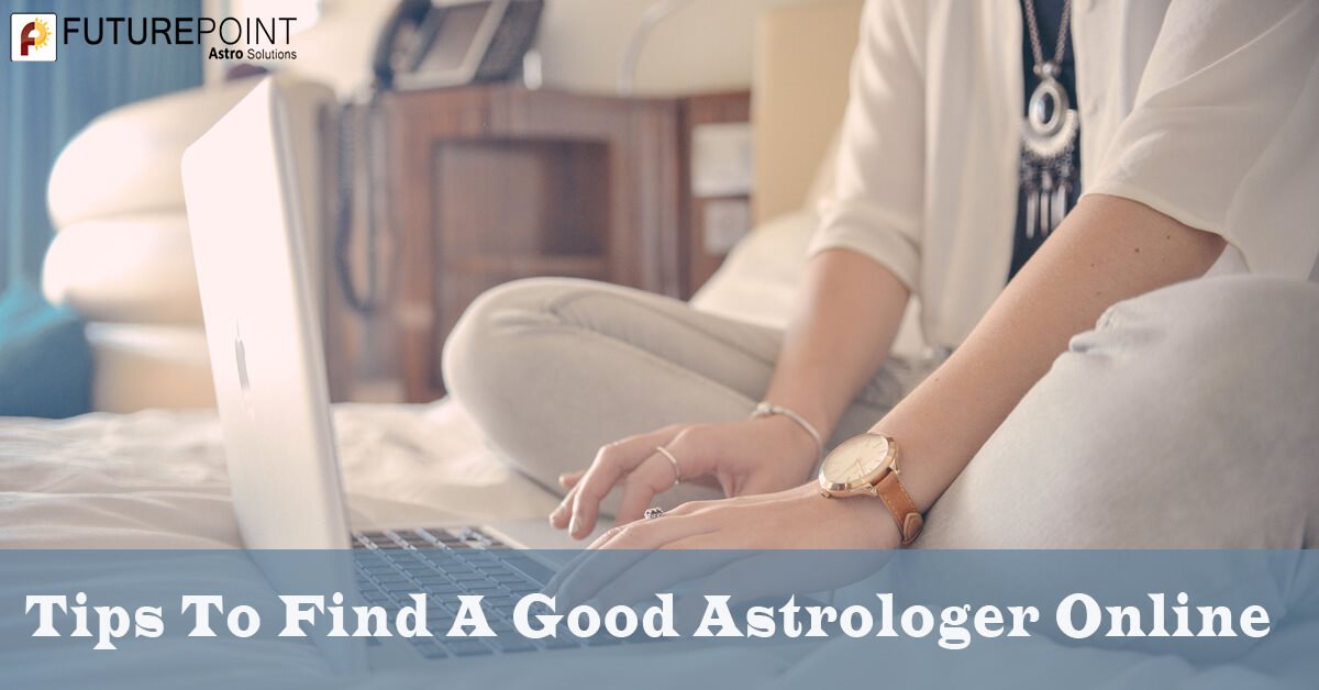 Tips To Find A Good Astrologer Online
