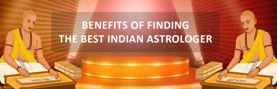Benefits of finding the Best Indian Astrologer
