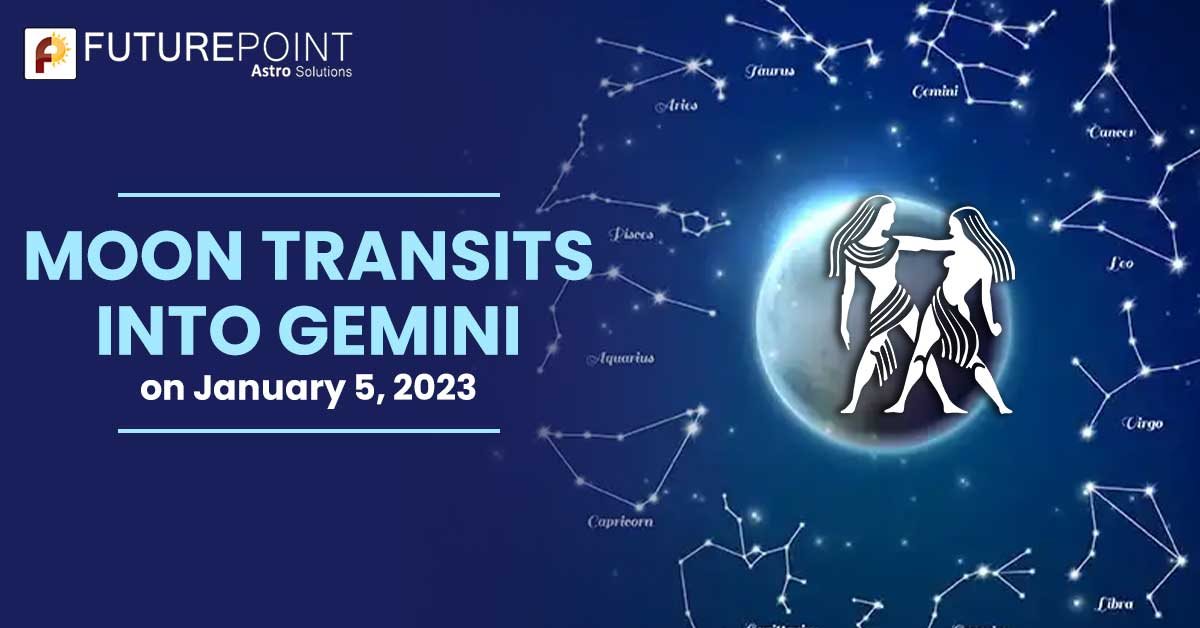 Moon transits into Gemini on January 5, 2023 Future Point