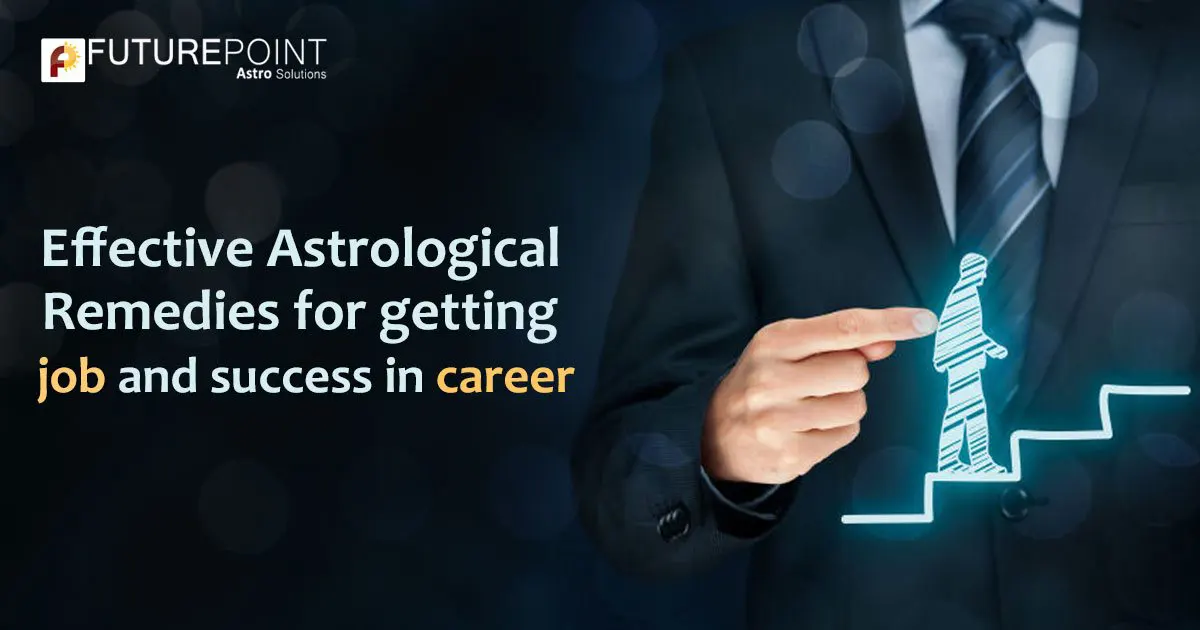 Effective Astrological Remedies for getting job and success in career