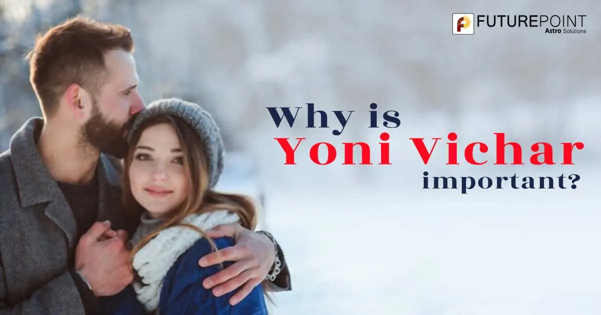 Why is Yoni Vichar important?