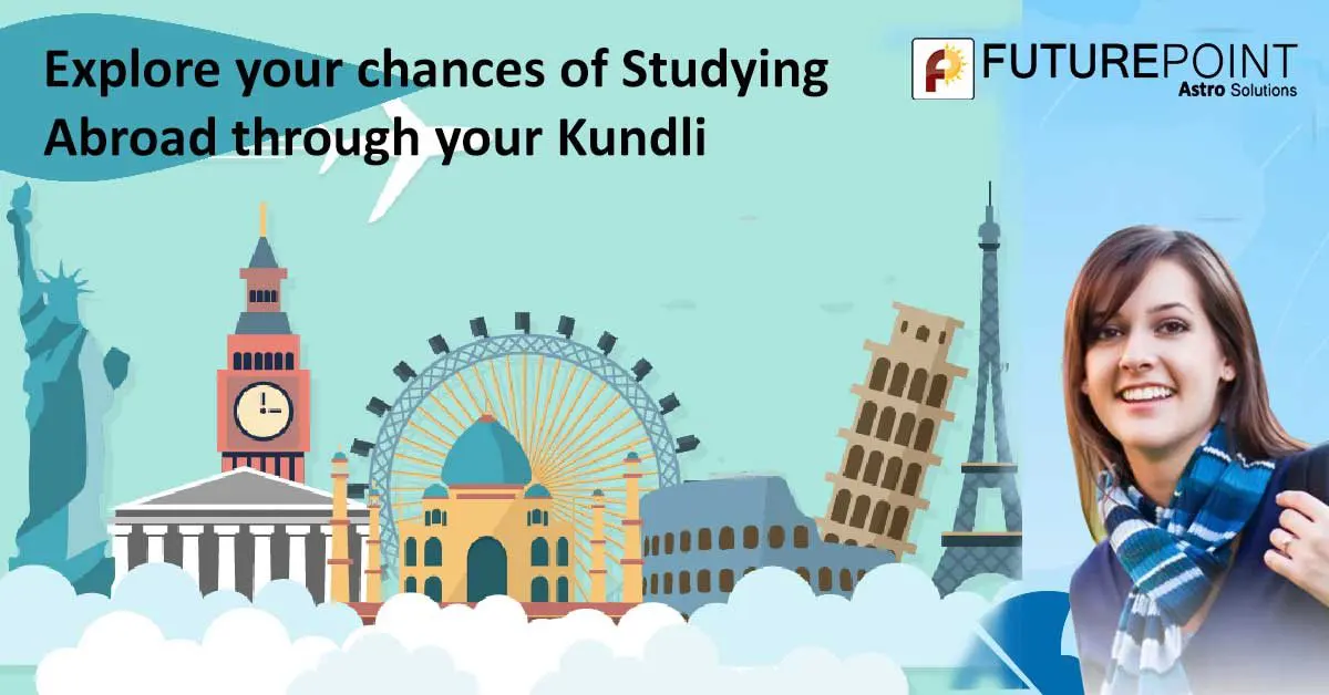 Explore your chances of Studying Abroad through your Kundli