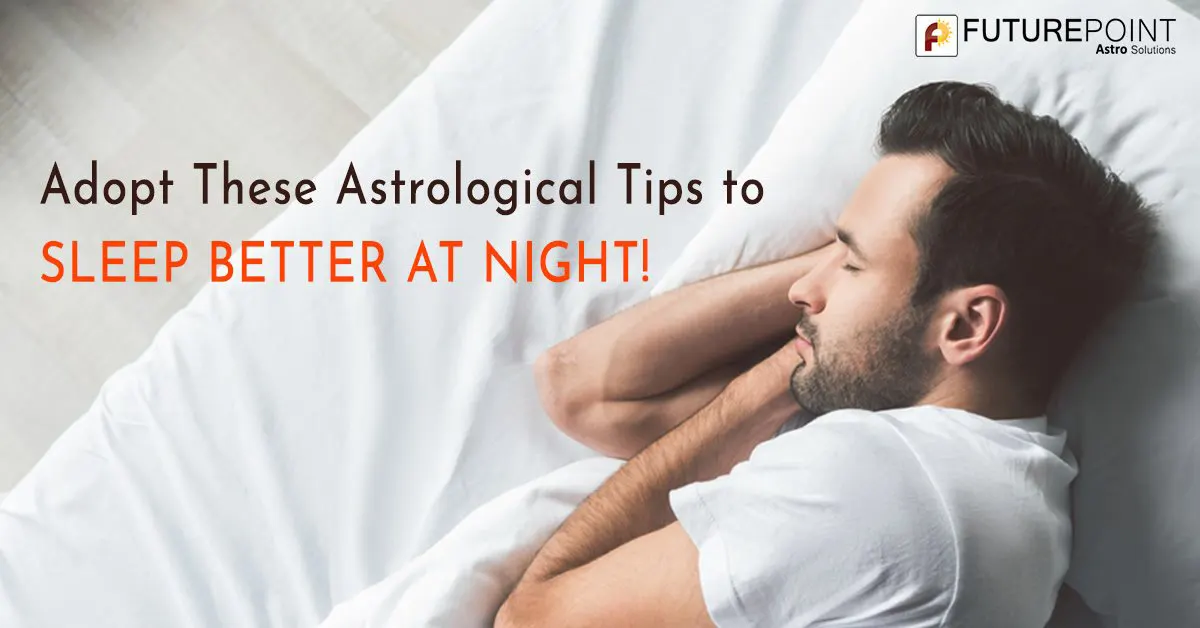 Adopt These Astrological Tips to Sleep Better at Night!