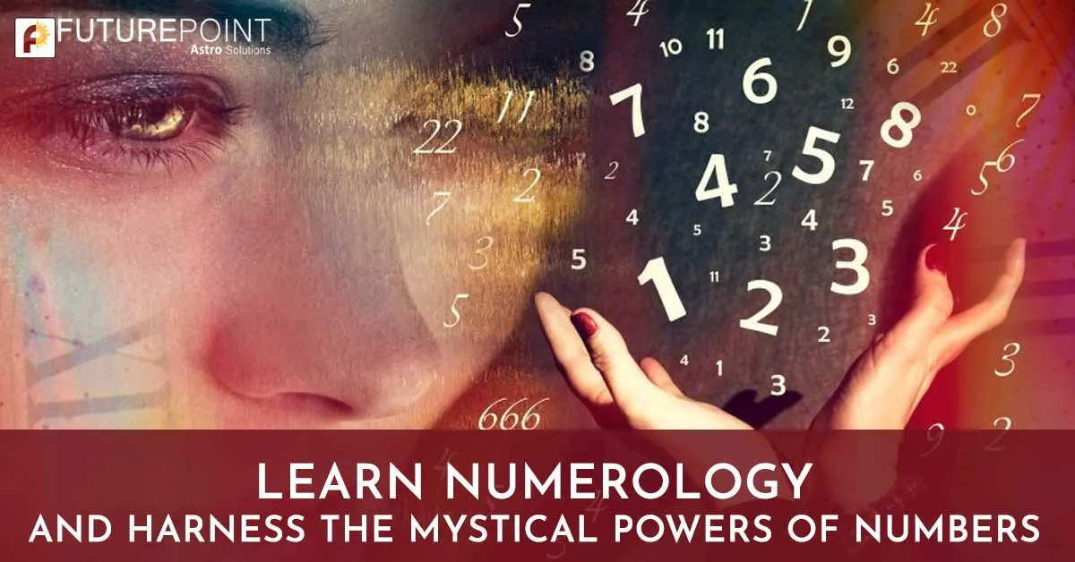 Learn Numerology and Harness the Mystical Powers of Numbers