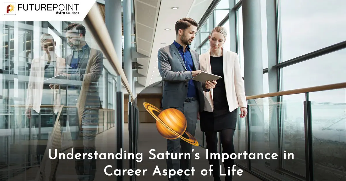Understanding Saturn’s Importance in Career Aspect of Life