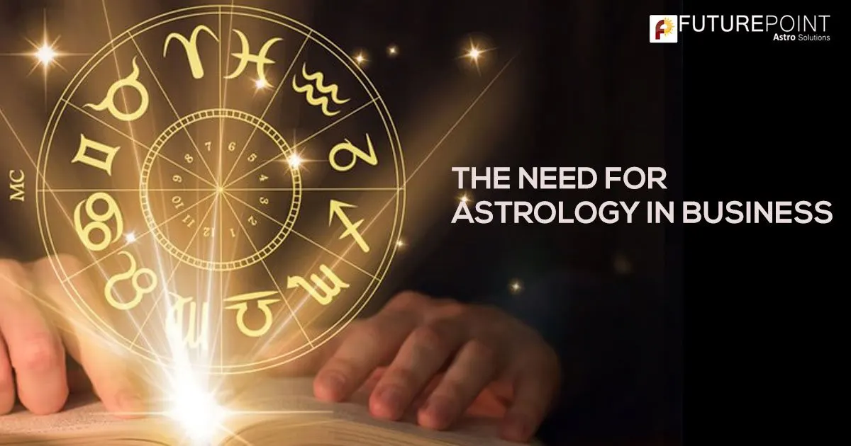 THE NEED FOR ASTROLOGY IN BUSINESS