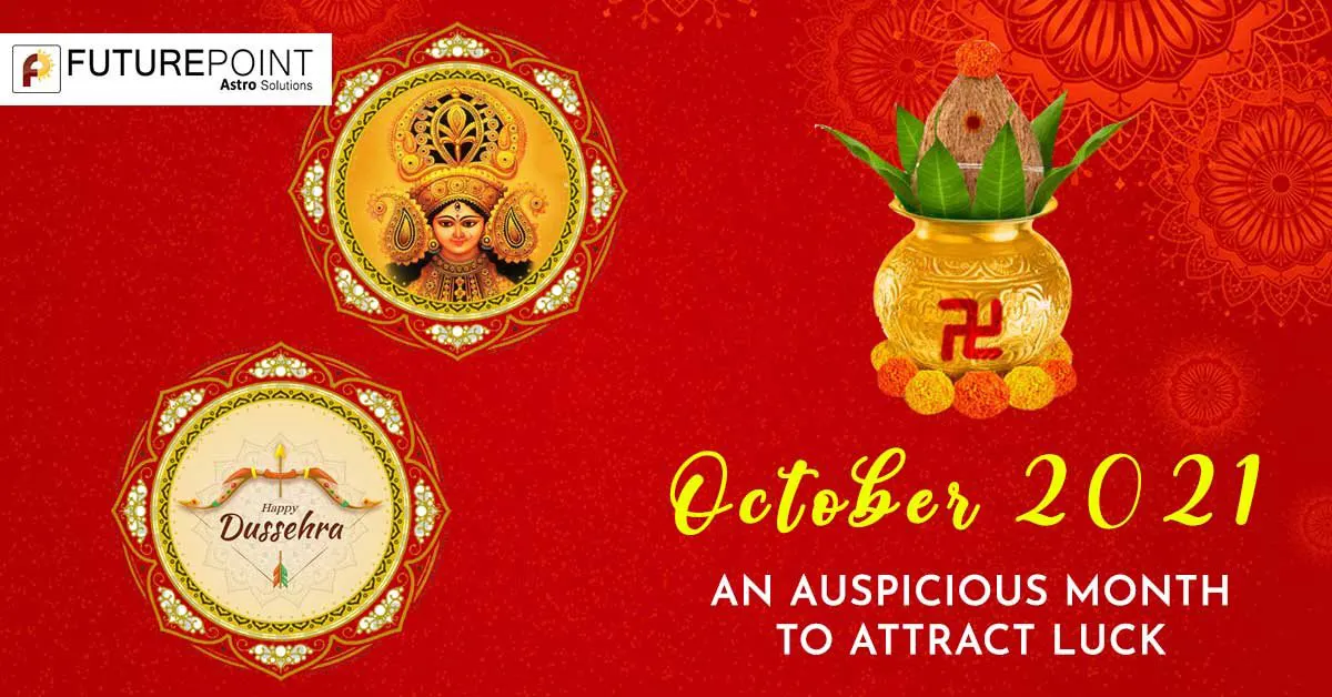 October 2021 - An auspicious month to attract luck