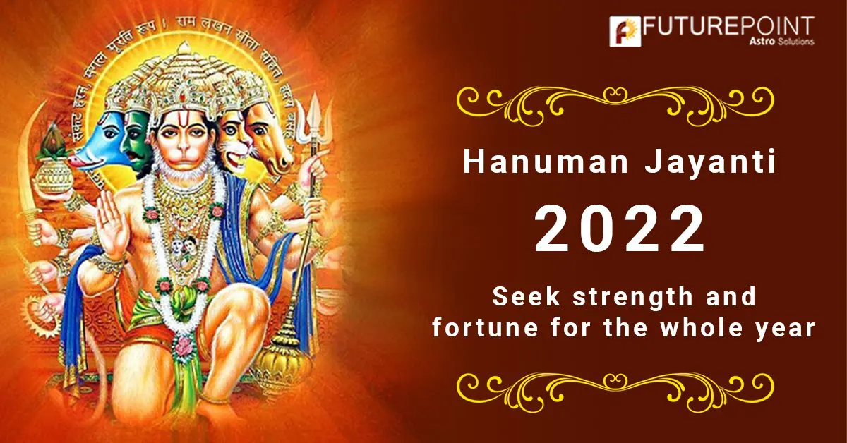 Hanuman Jayanti 2022- Seek strength and fortune for the whole year