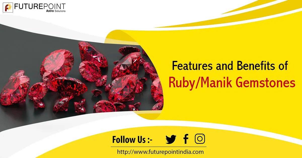 Features and Benefits of Ruby/Manik Gemstones
