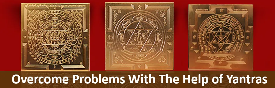 Overcome Problems With The Help of Yantras