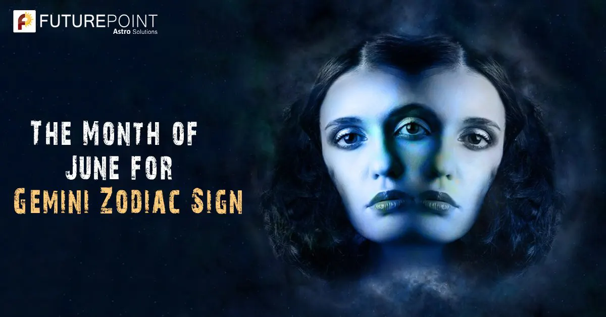 The Month of June for Gemini Zodiac Sign