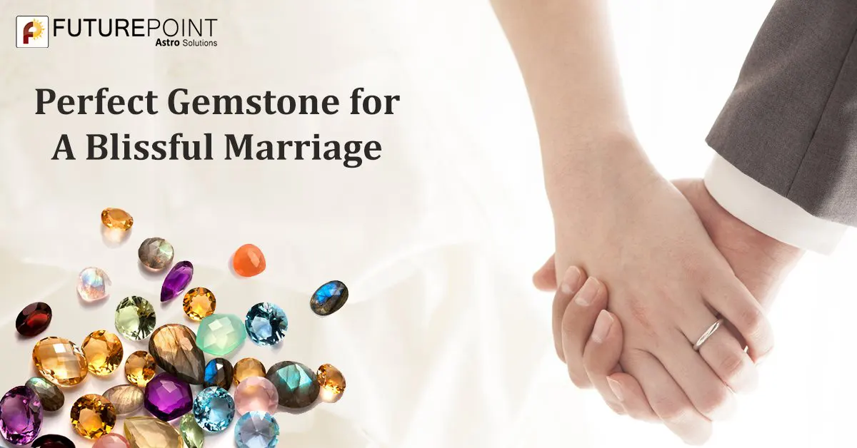Perfect Gemstone for a Blissful Marriage