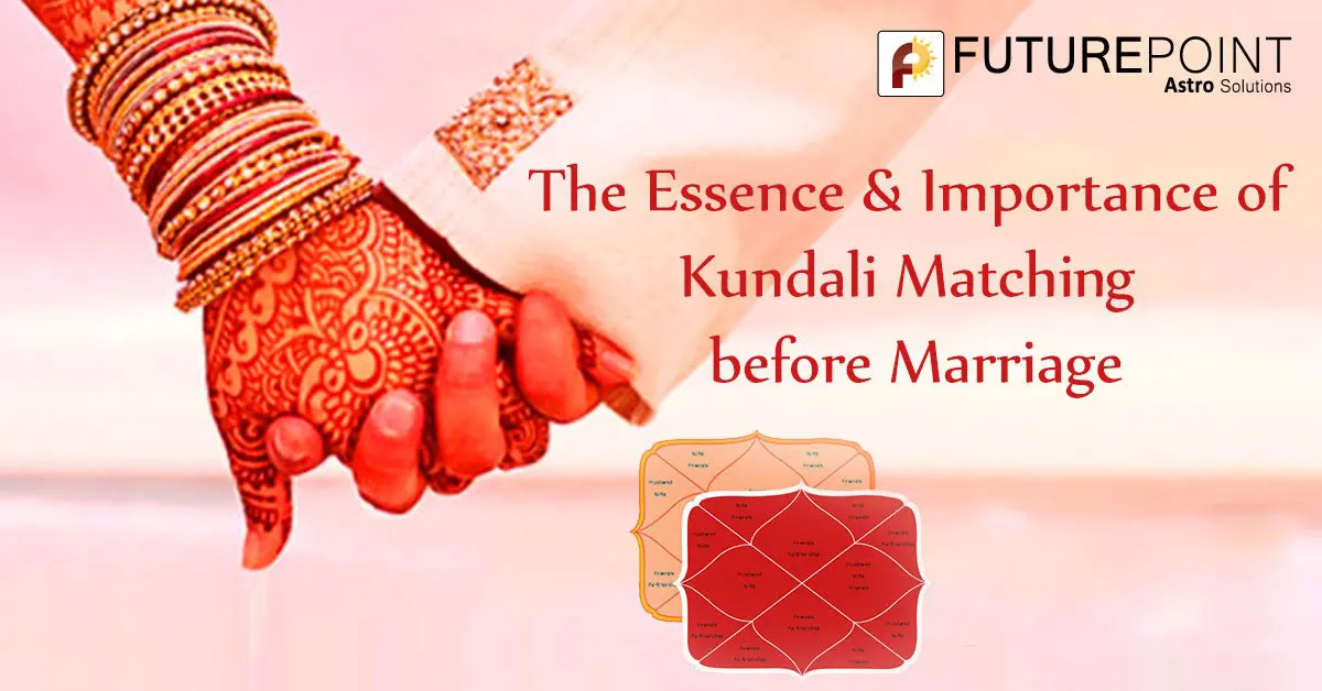 The Essence & Importance of Kundali Matching before Marriage