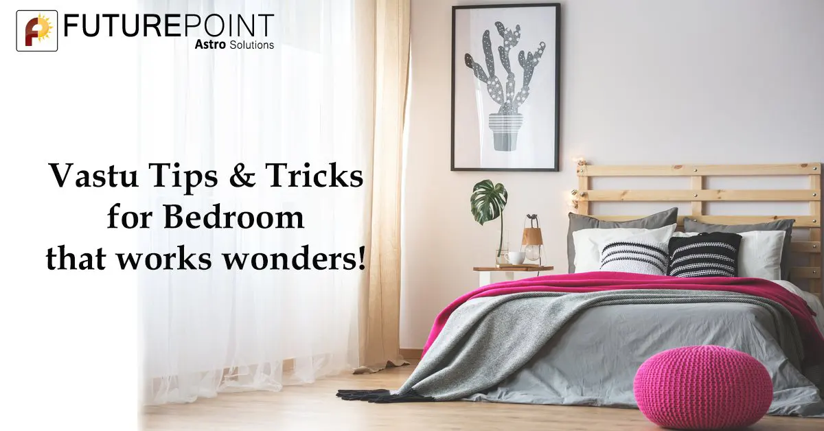 Vastu Tips & Tricks for Bedroom that works wonders!