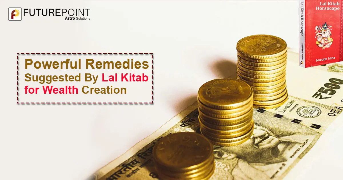 Powerful Remedies Suggested By Lal Kitab for Wealth Creation