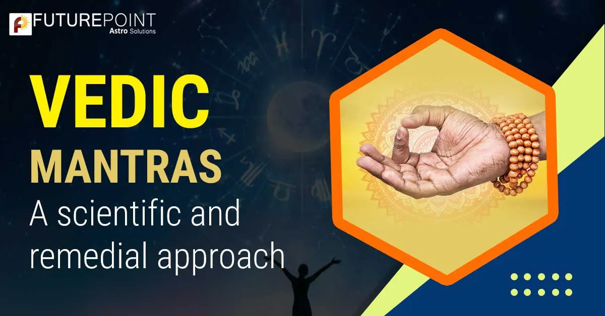 Vedic Mantras - A scientific and remedial approach