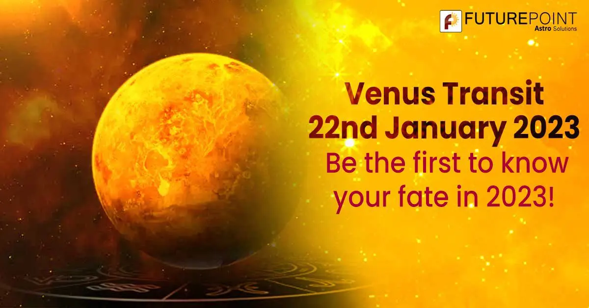 Venus Transit 22nd January 2023- Be the first to know your fate in 2023!