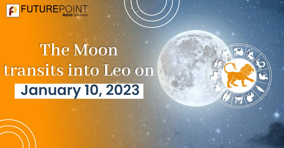 The Moon transits into Leo on January 10, 2023