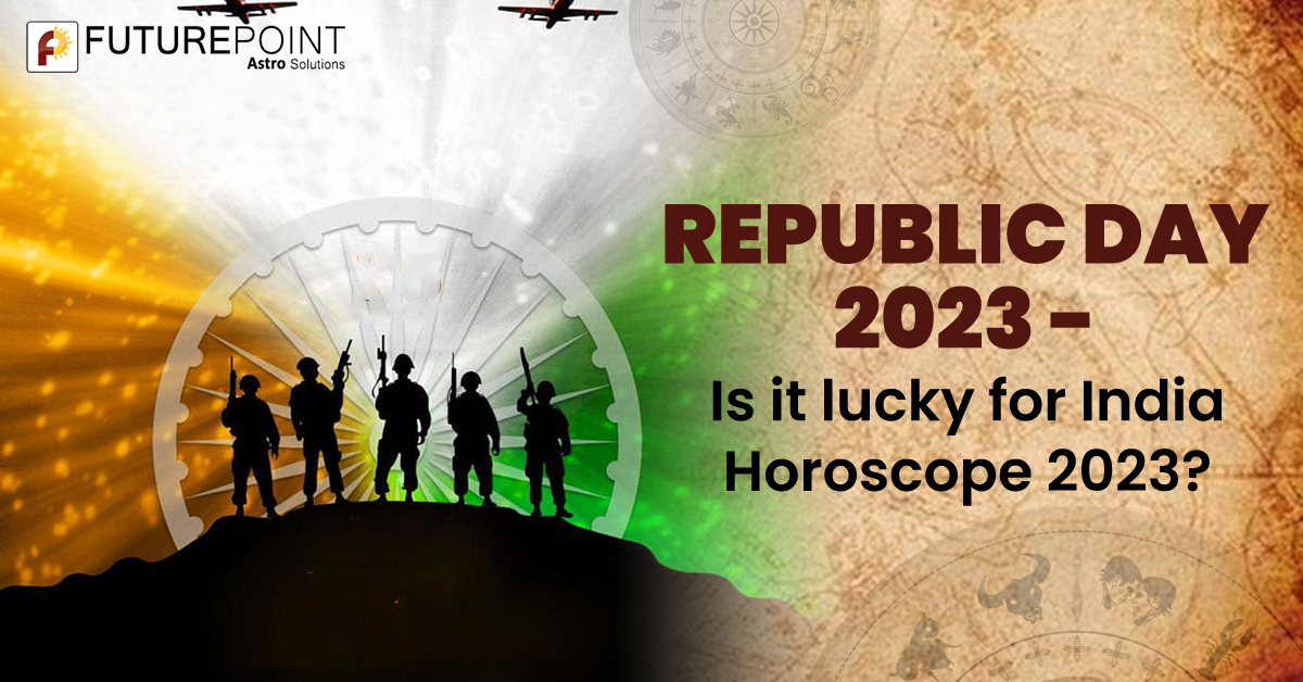 Republic Day 2023 - Is it lucky for India Horoscope 2023?