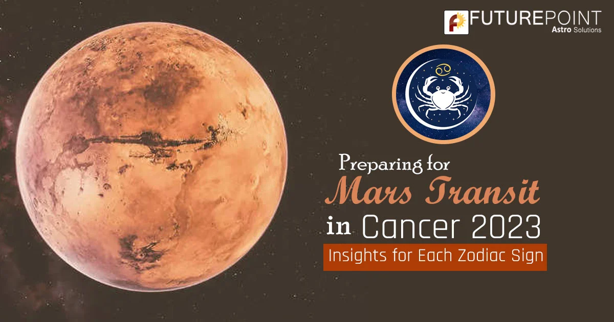 Preparing for Mars Transit in Cancer 2023: Insights for Each Zodiac Sign