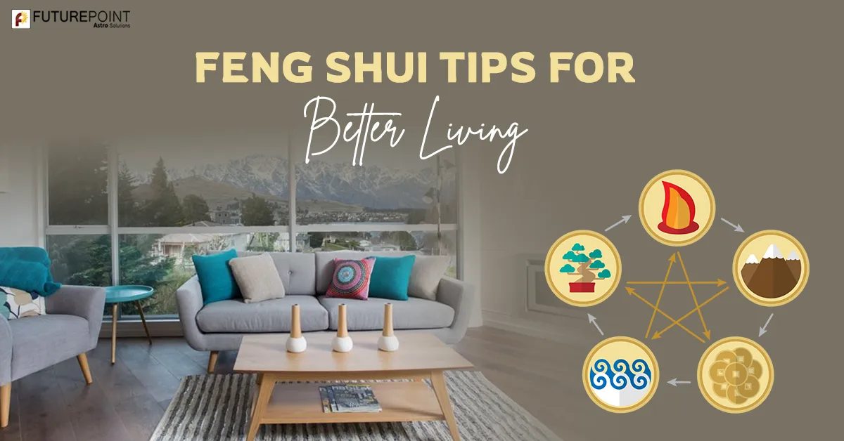 Feng Shui Tips for Better Living