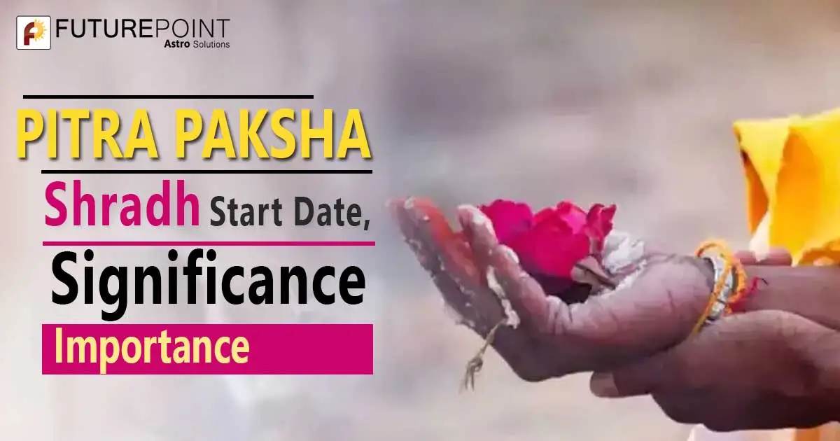 Pitru Paksha Importance and Rituals - Shradh 2018 Start Date