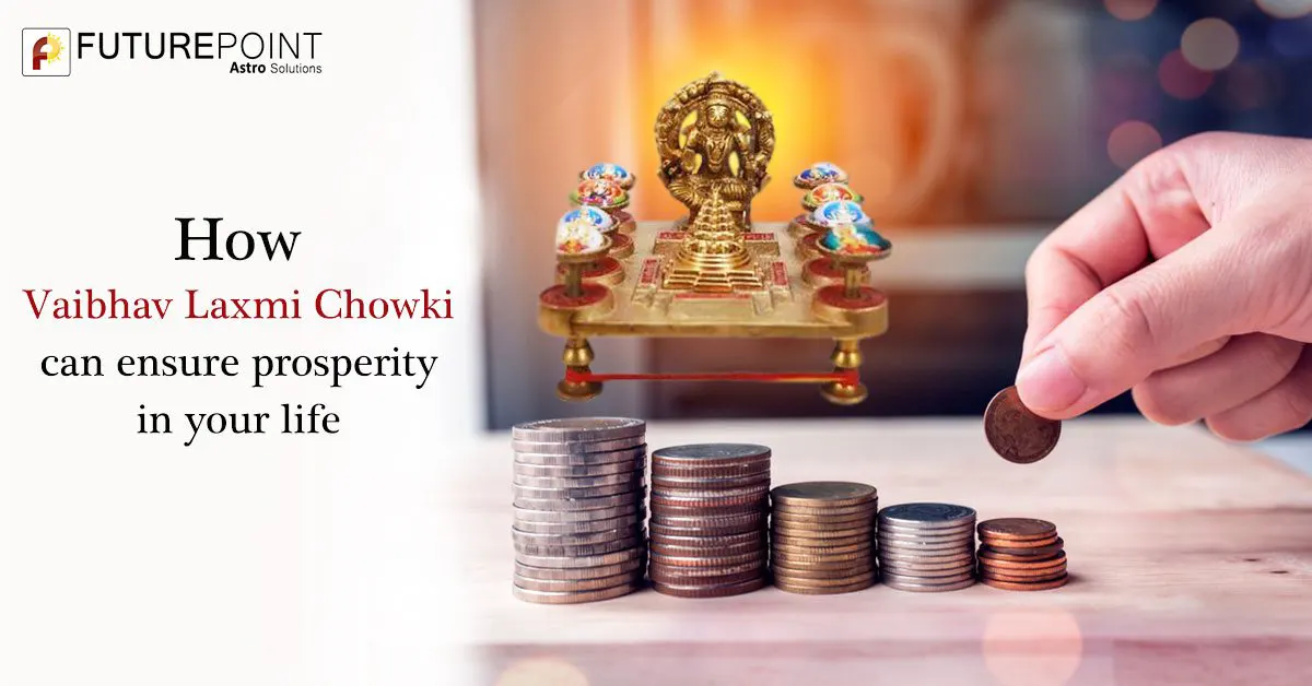 How Vaibhav Laxmi Chowki can ensure prosperity in your life