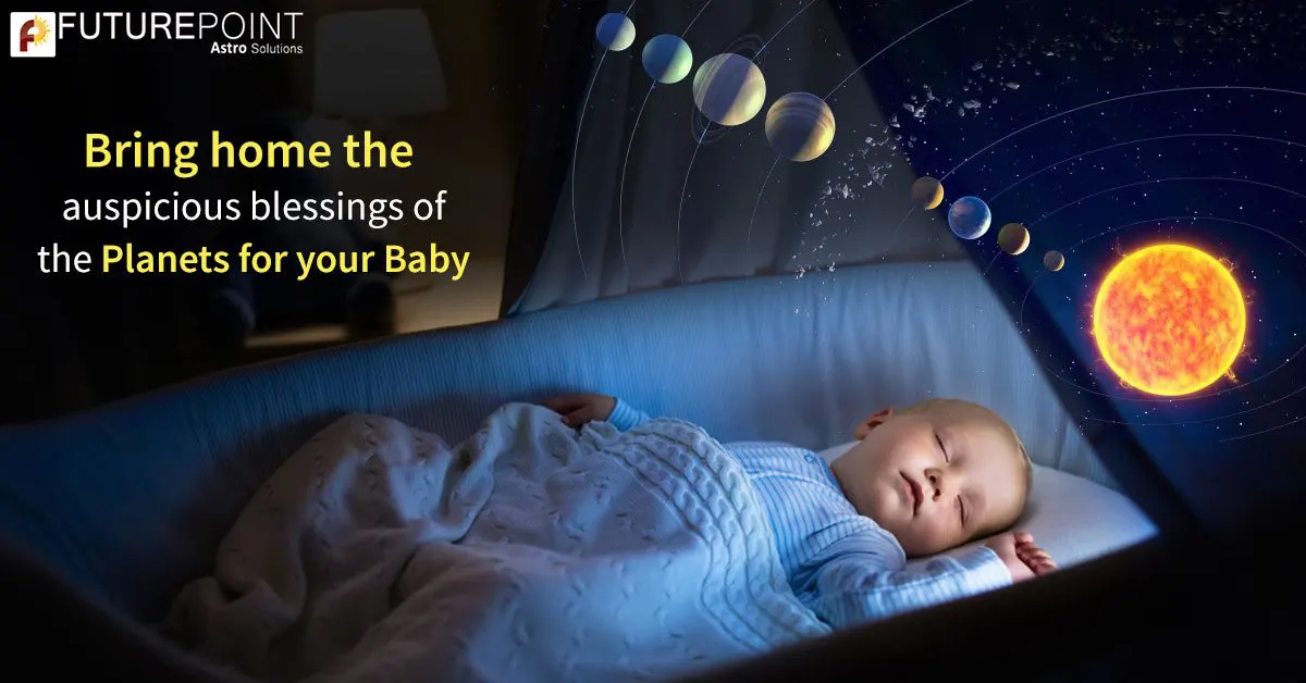 Bring home the auspicious blessings of the Planets for your Baby!