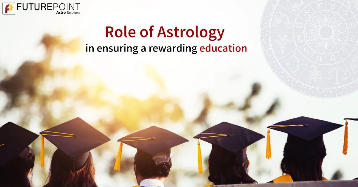Role of Astrology in Ensuring a Rewarding Education