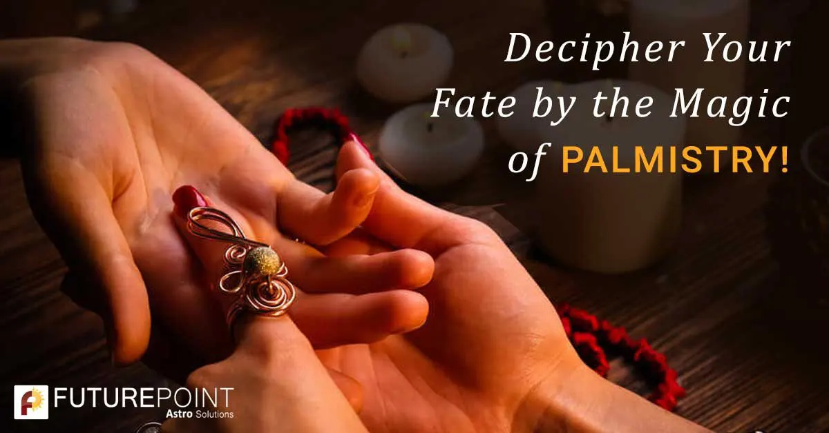 Decipher Your Fate by the Magic of Palmistry!