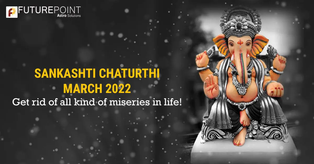 Sankashti Chaturthi March 2022- Get rid of all kind of miseries in life!