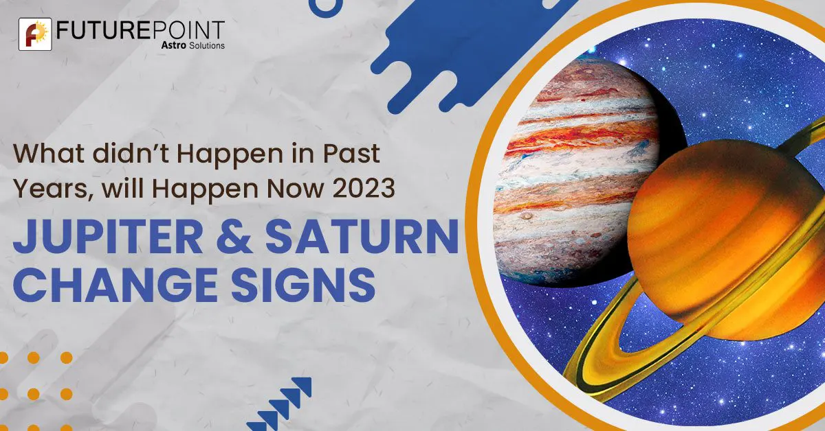 What didn’t Happen in Past Years, will Happen Now 2023 - Jupiter and Saturn Change Signs