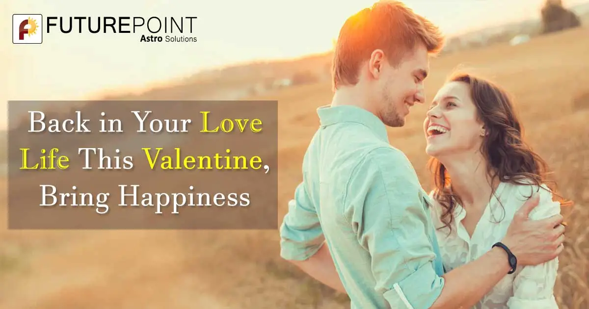 Back in Your Love LifeThis Valentine, Bring Happiness