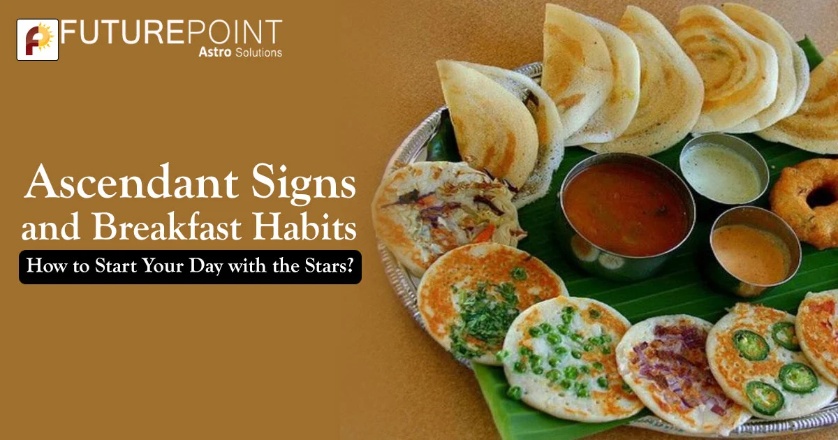 Ascendant Signs and Breakfast Habits: How to Start Your Day with the Stars?