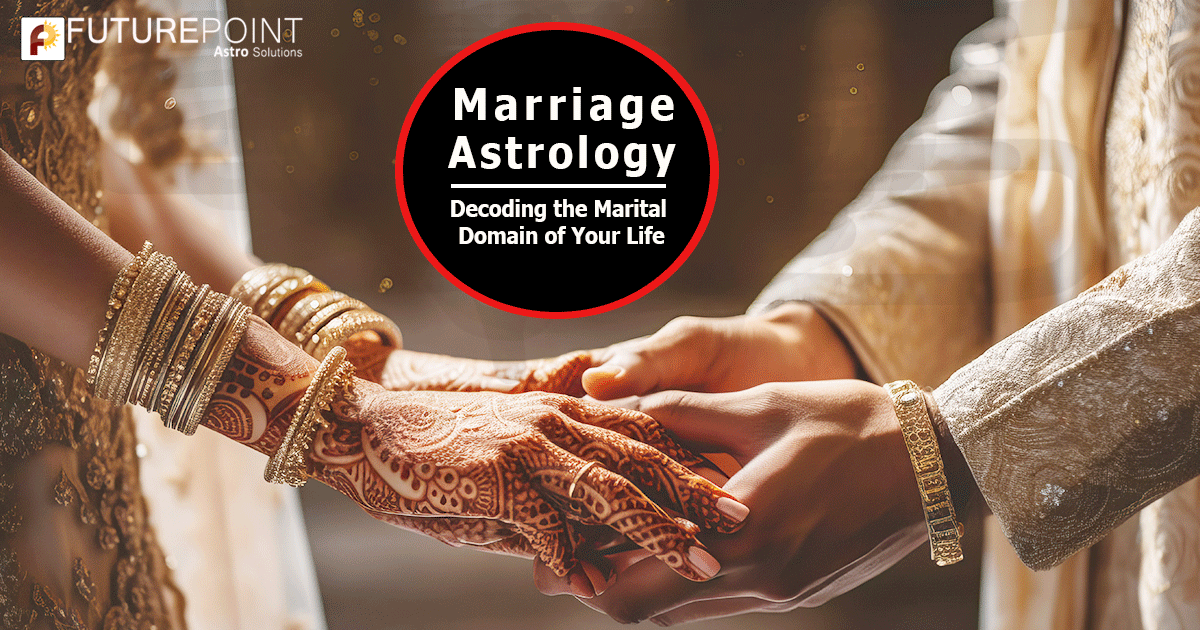 Marriage Astrology: Decoding the Marital Domain of Your Life