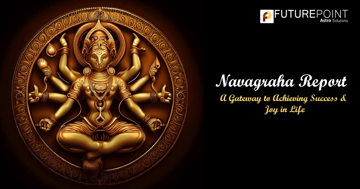 Navagraha Report: A Gateway to Achieving Success & Joy in Life