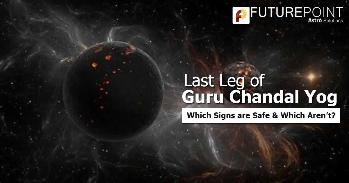 Last Leg of Guru Chandal Yog: Which Signs are Safe & Which Aren’t?