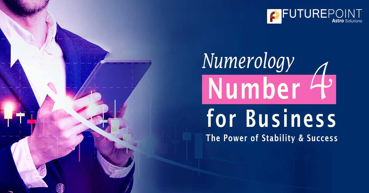 Numerology Number 4 for Business: The Power of Stability & Success