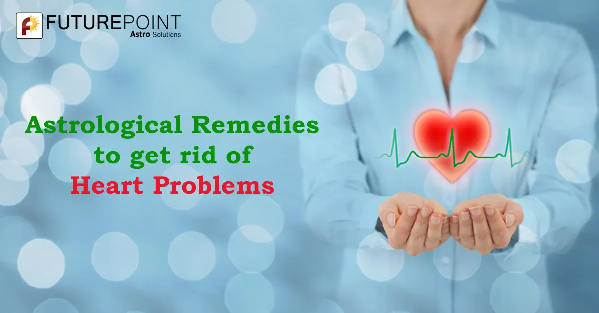 Astrological Remedies to get rid of Heart Problems