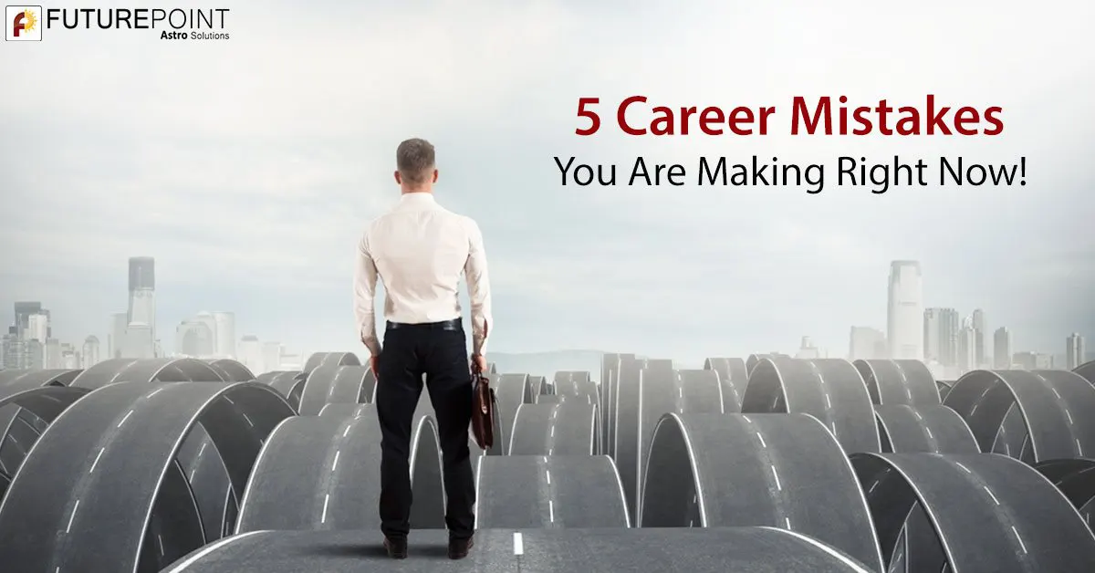 5 Career Mistakes You Are Making Right Now!