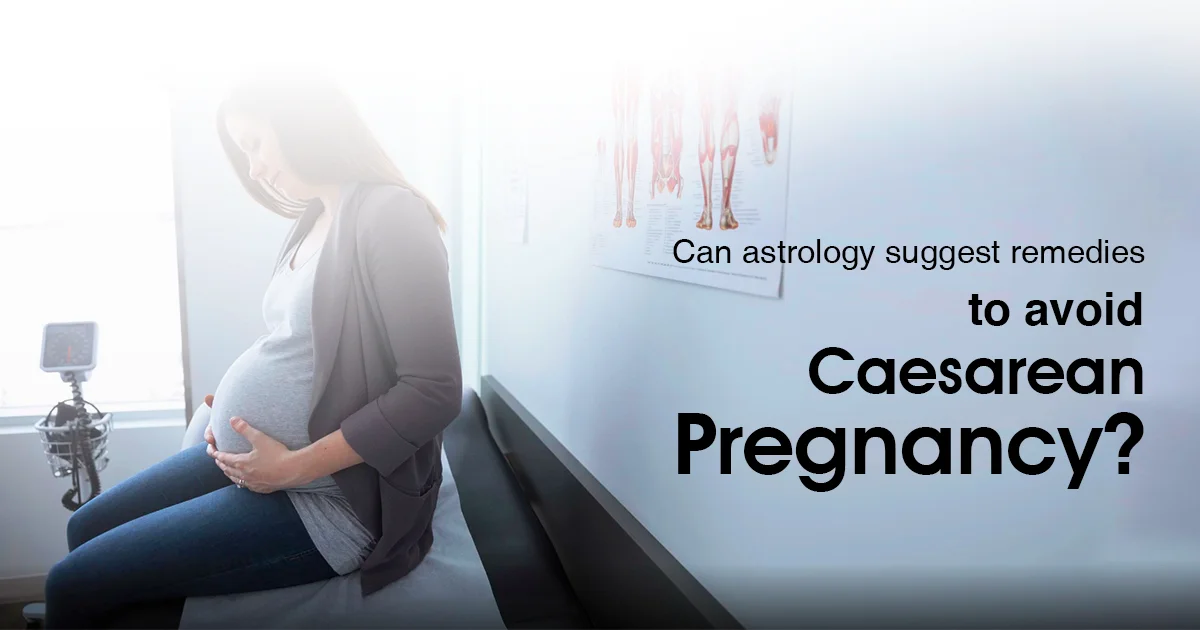 Can Astrology Provide Remedies to Avoid C-section Delivery?