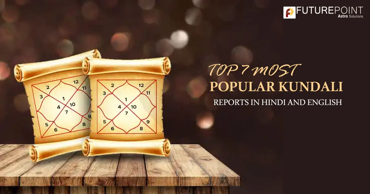 Top 7 Most Popular Kundali Reports in Hindi and English
