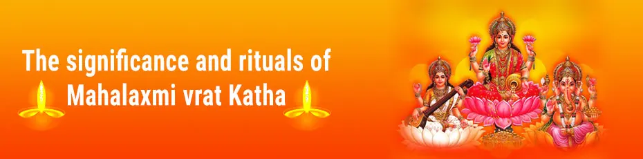 The significance and rituals of Mahalaxmi vrat Katha