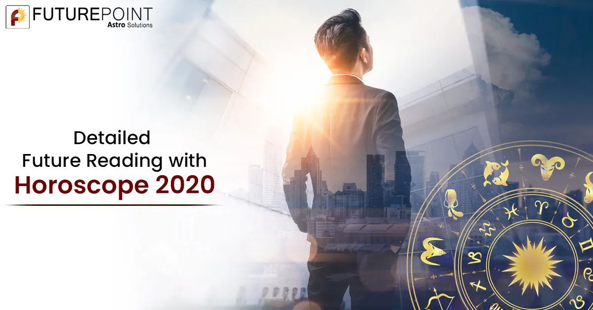 Detailed Future Reading with Horoscope 2020