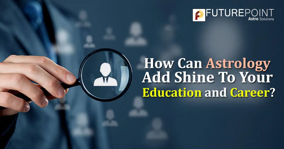 How Can Astrology Add Shine To Your Education and Career?