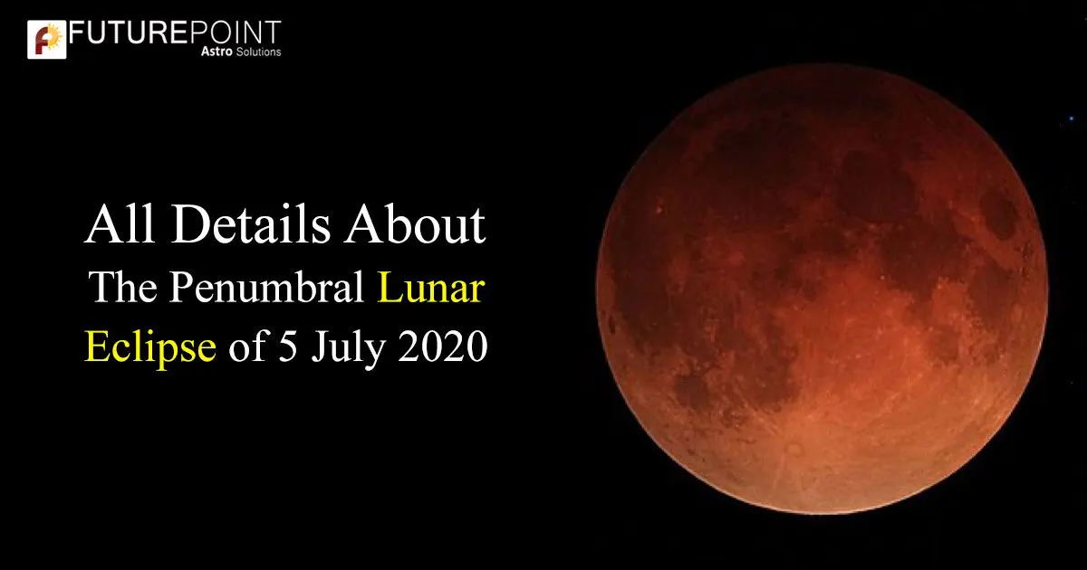 All Details About The Penumbral Lunar Eclipse of 5 July 2020